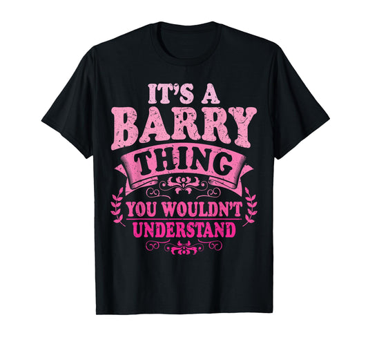 It's A Barry Thing You Wouldn't Understand Barry T-Shirt