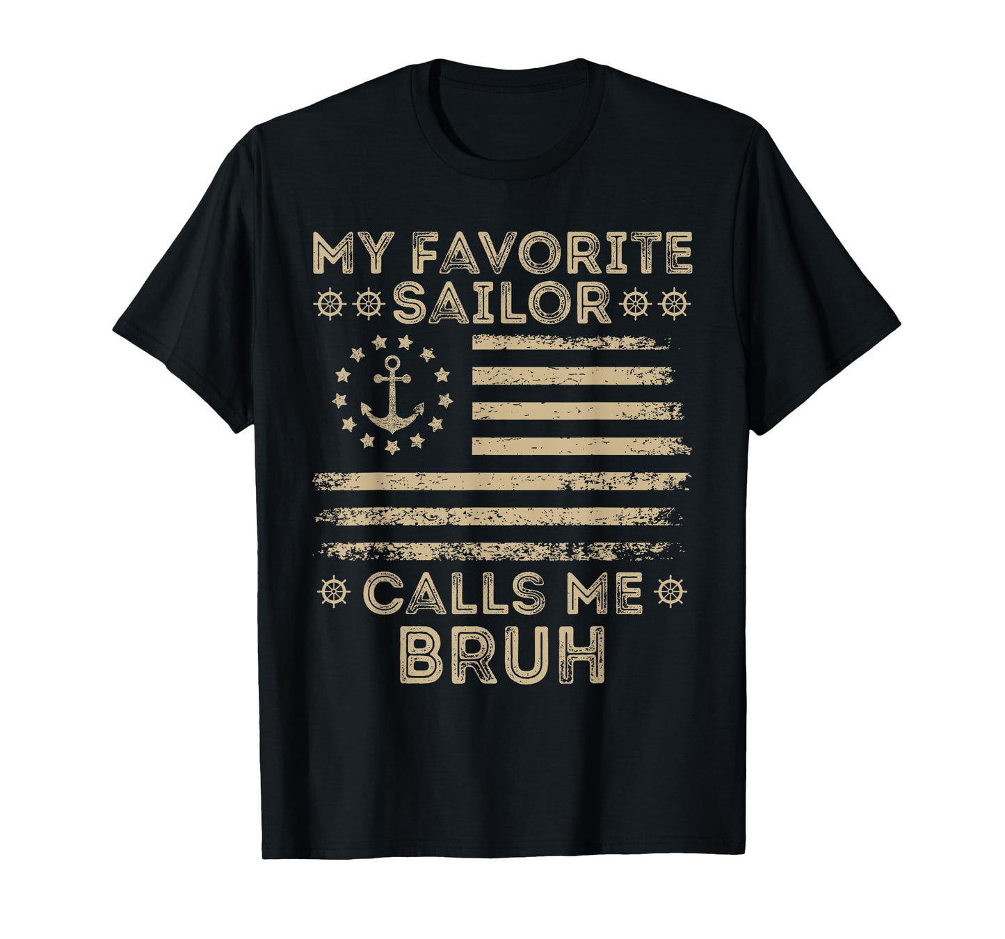 My Favorite Sailor Calls Me Bruh Sailor Bruh US Flag Bro T-Shirt
