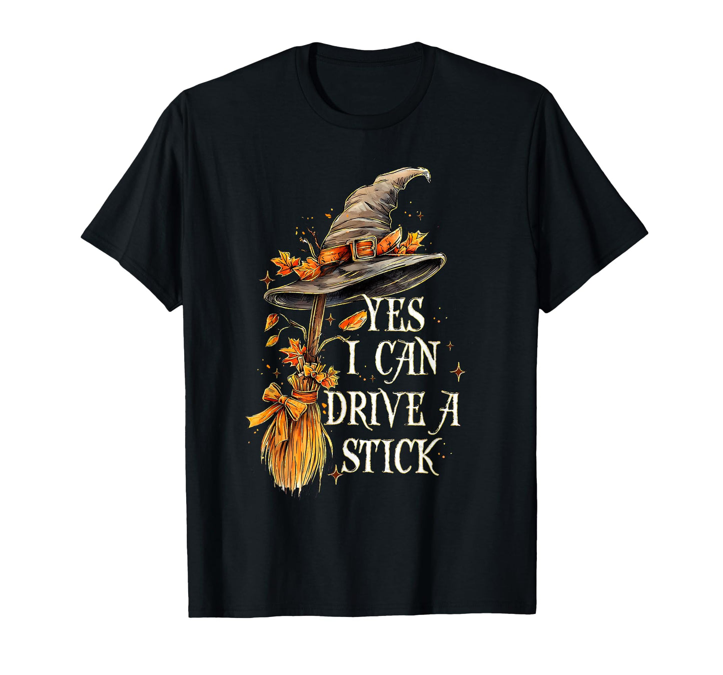 Yes I Can Drive A Stick Funny Halloween Spooky Witch T-Shirt