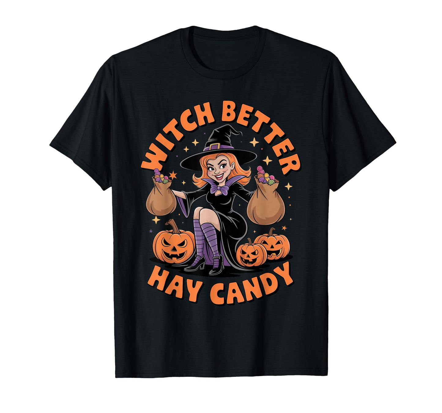Witch Better Have My Candy Funny Halloween Costume T-Shirt