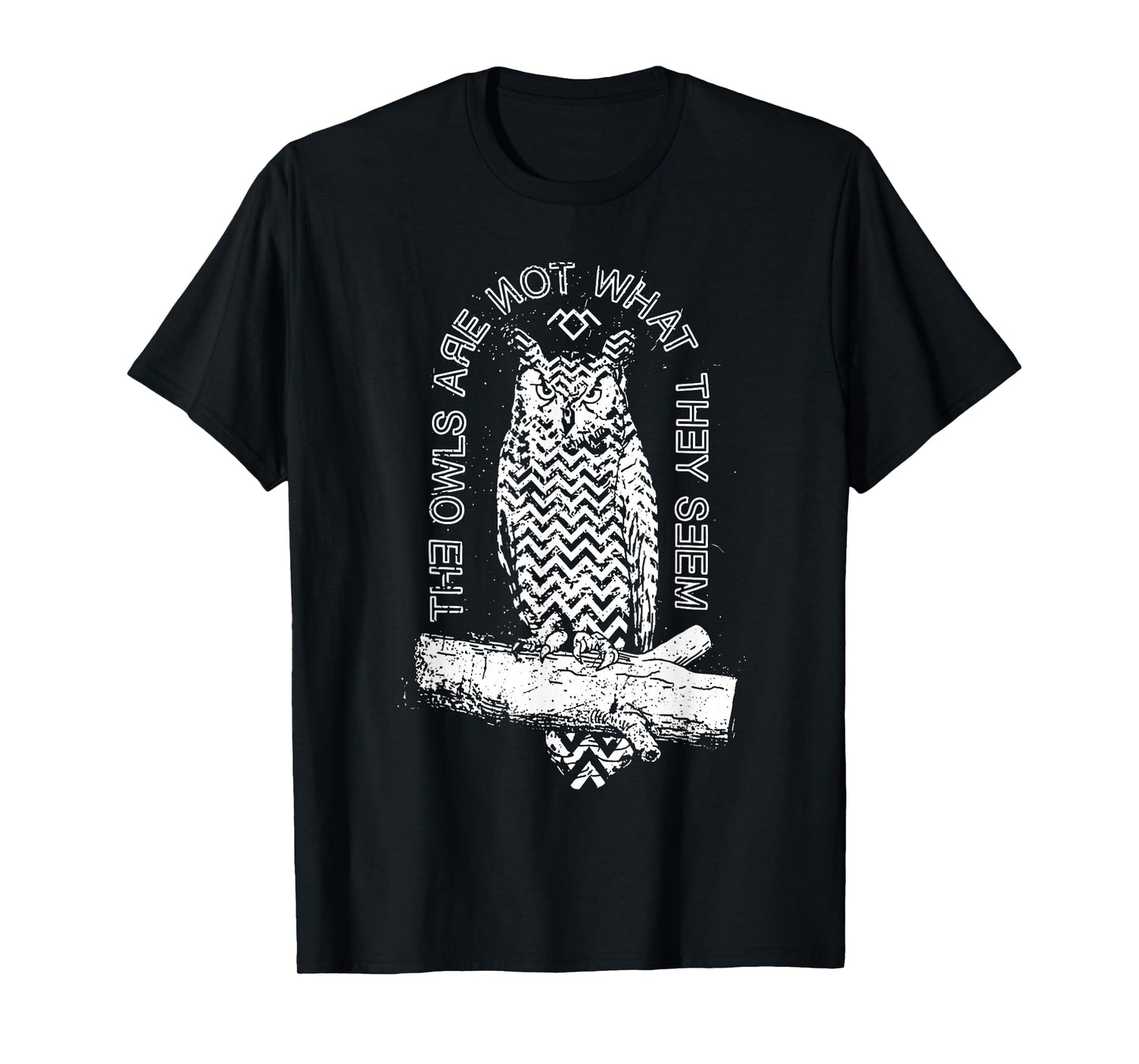 The Owls Are Not What They Seem T-Shirt