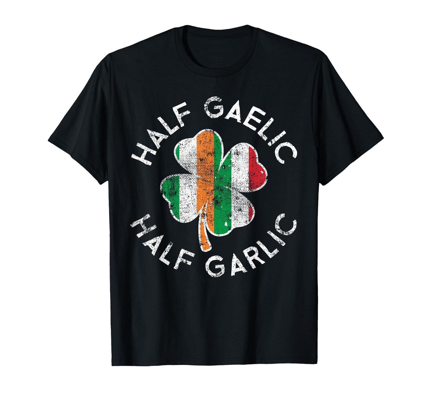 Half Gaelic Half Garlic Irish Italian St. Patrick's Day T-Shirt