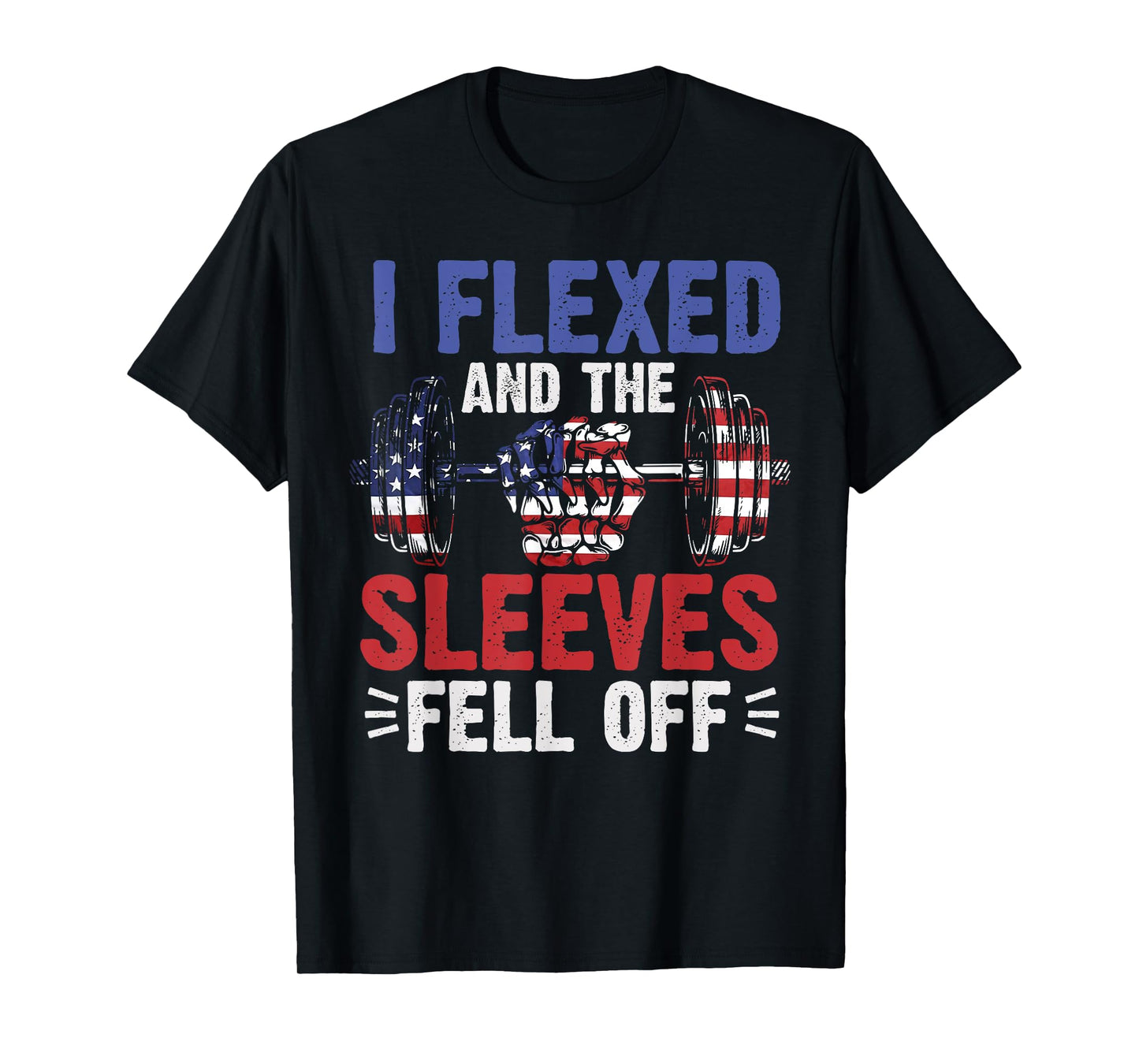 I Flexed and The Sleeves Fell Off Funny Mens Fitness Gymer T-Shirt