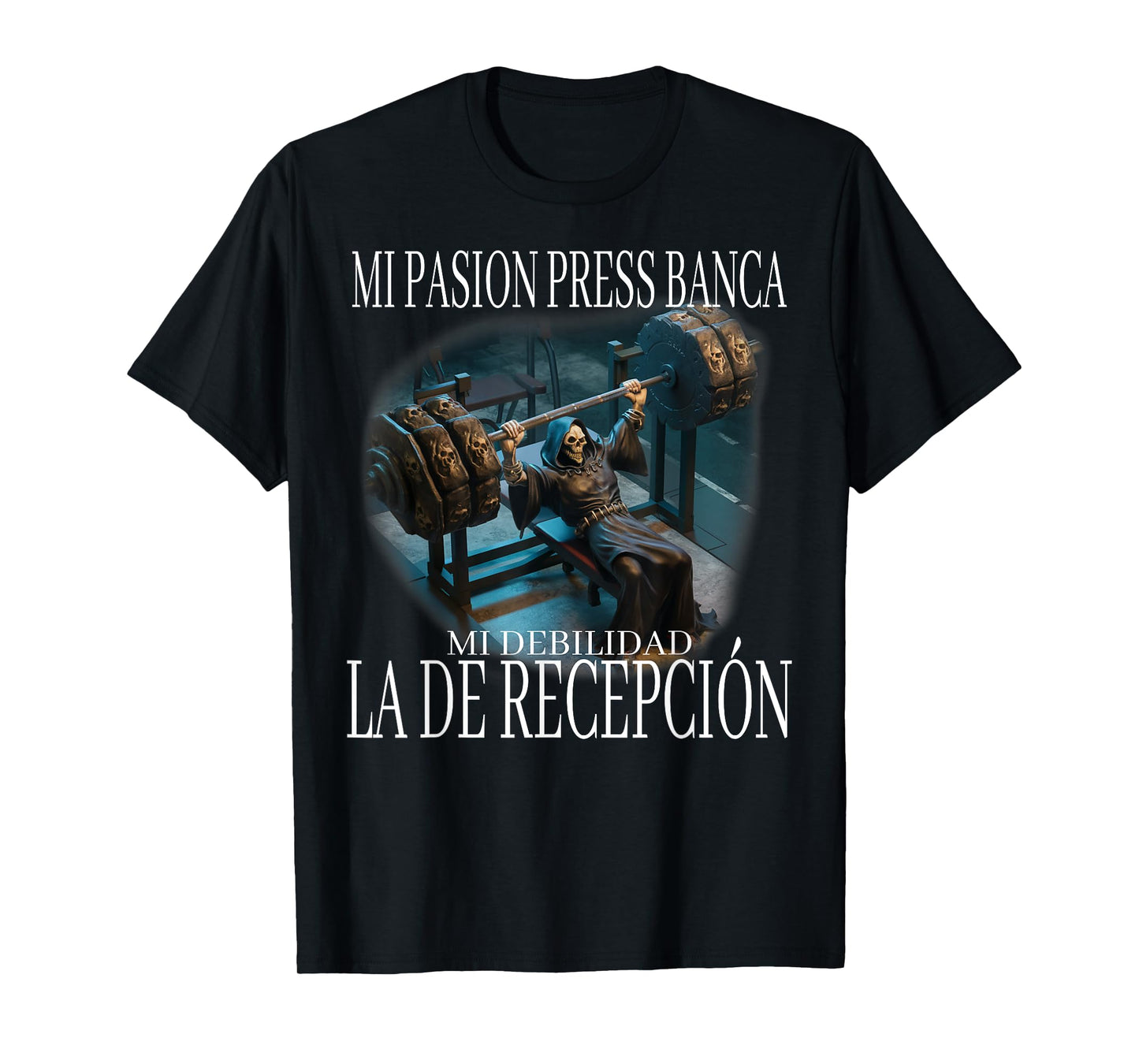 Mi pasion press banca mi debilidad la de recepcion: calacas T-Shirt