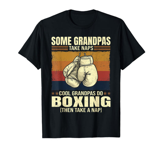 Some Grandpas Take Naps Cool Grandpas Do Boxing T-Shirt
