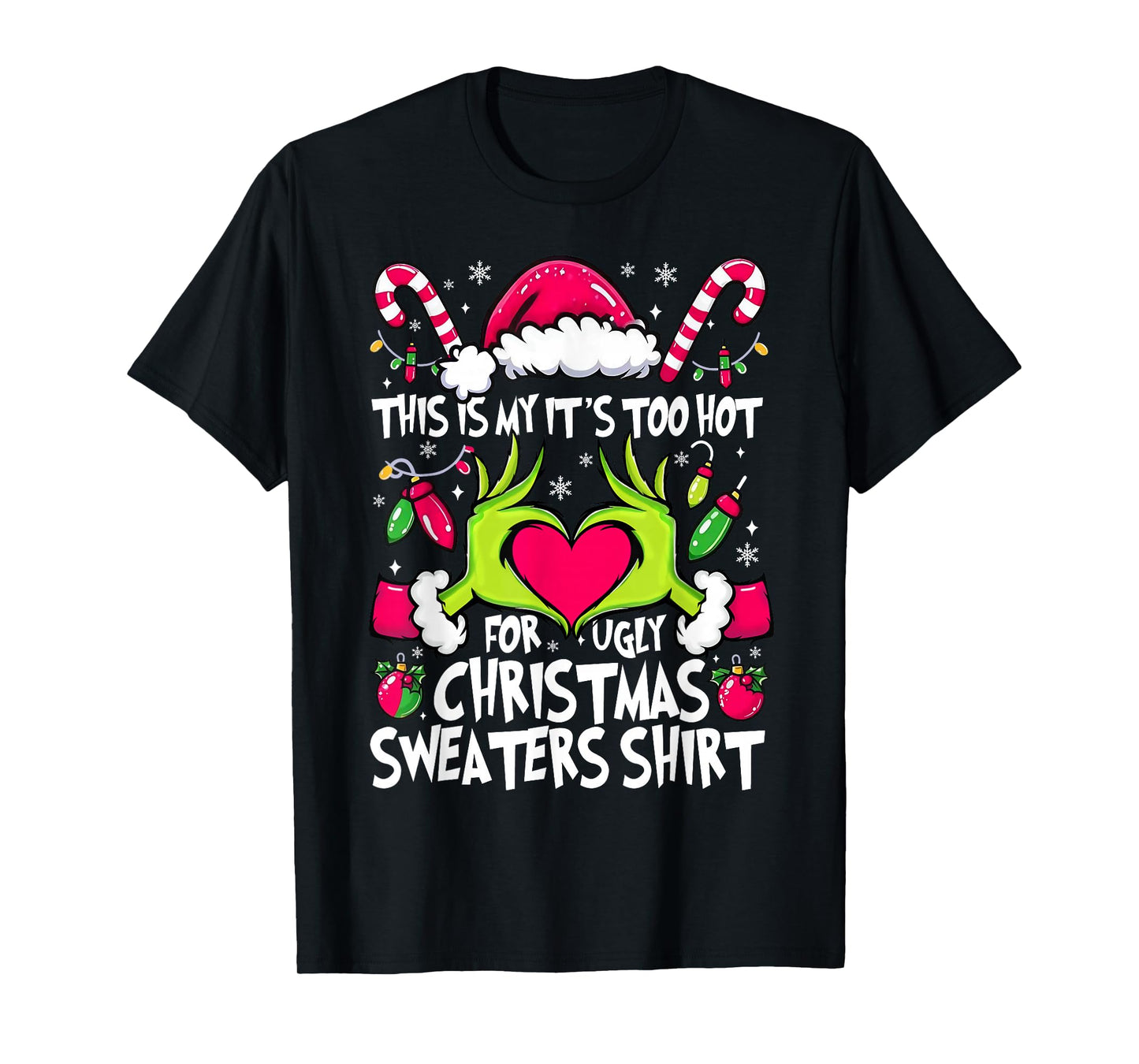This is My It's Too Hot for Ugly Christmas Sweaters Shirt T-Shirt