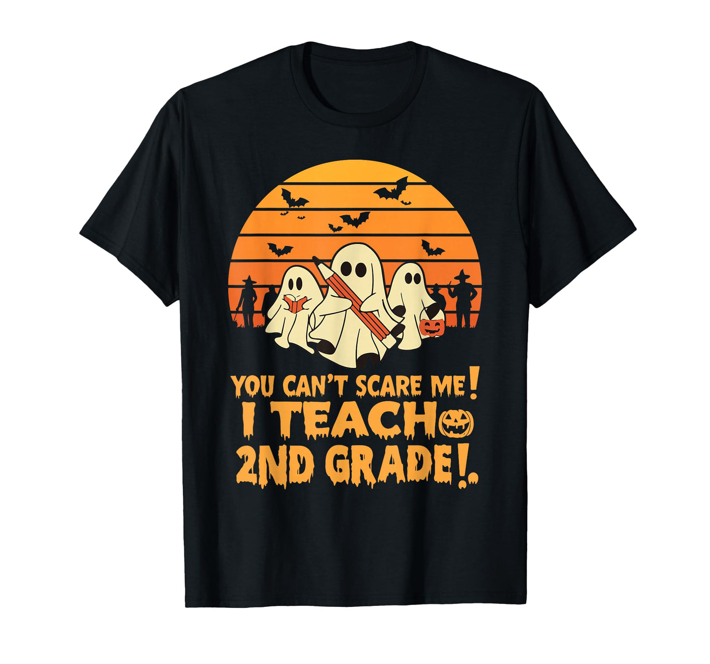 You Can't Scare Me I Teach 2nd grade Teacher Halloween T-Shirt