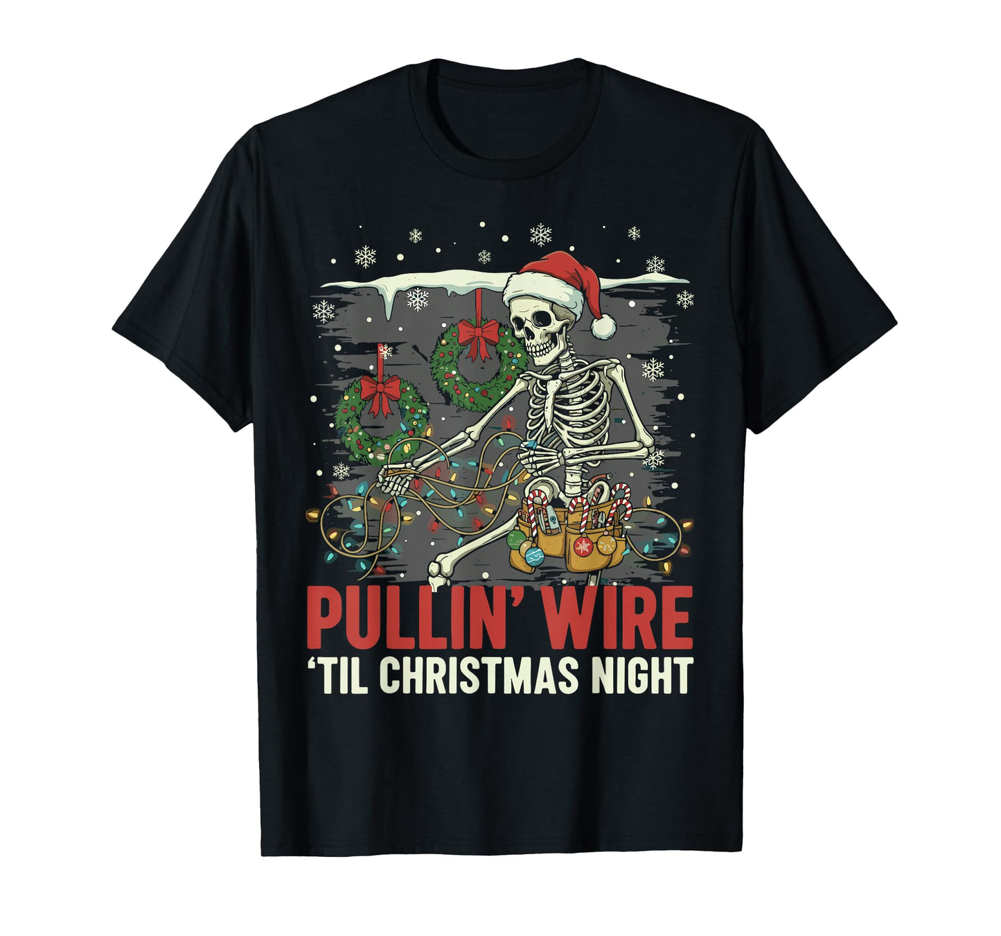 Pulling Wire Til Christmas Night Skeleton Electrician T-Shirt