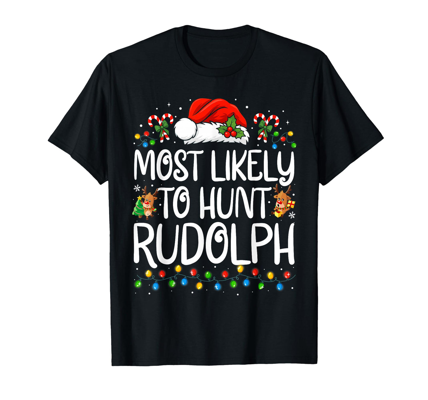 Most Likely to Hunt Rudolph Family Matching Christmas T-Shirt