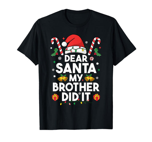 Dear Santa My Brother Did It Funny Christmas Boys Girls Kids T-Shirt