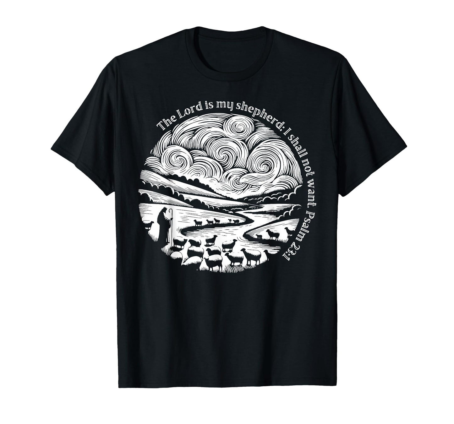 The Lord Is My Shepherd I Shall Not Want Psalm 23 1 T-Shirt