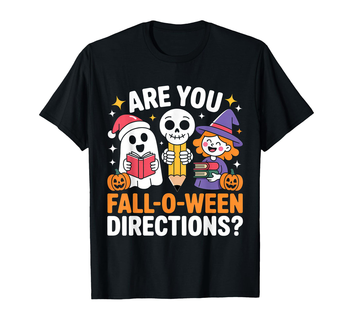 Funny Halloween Teacher Joke are You Fall O Ween Directions T-Shirt
