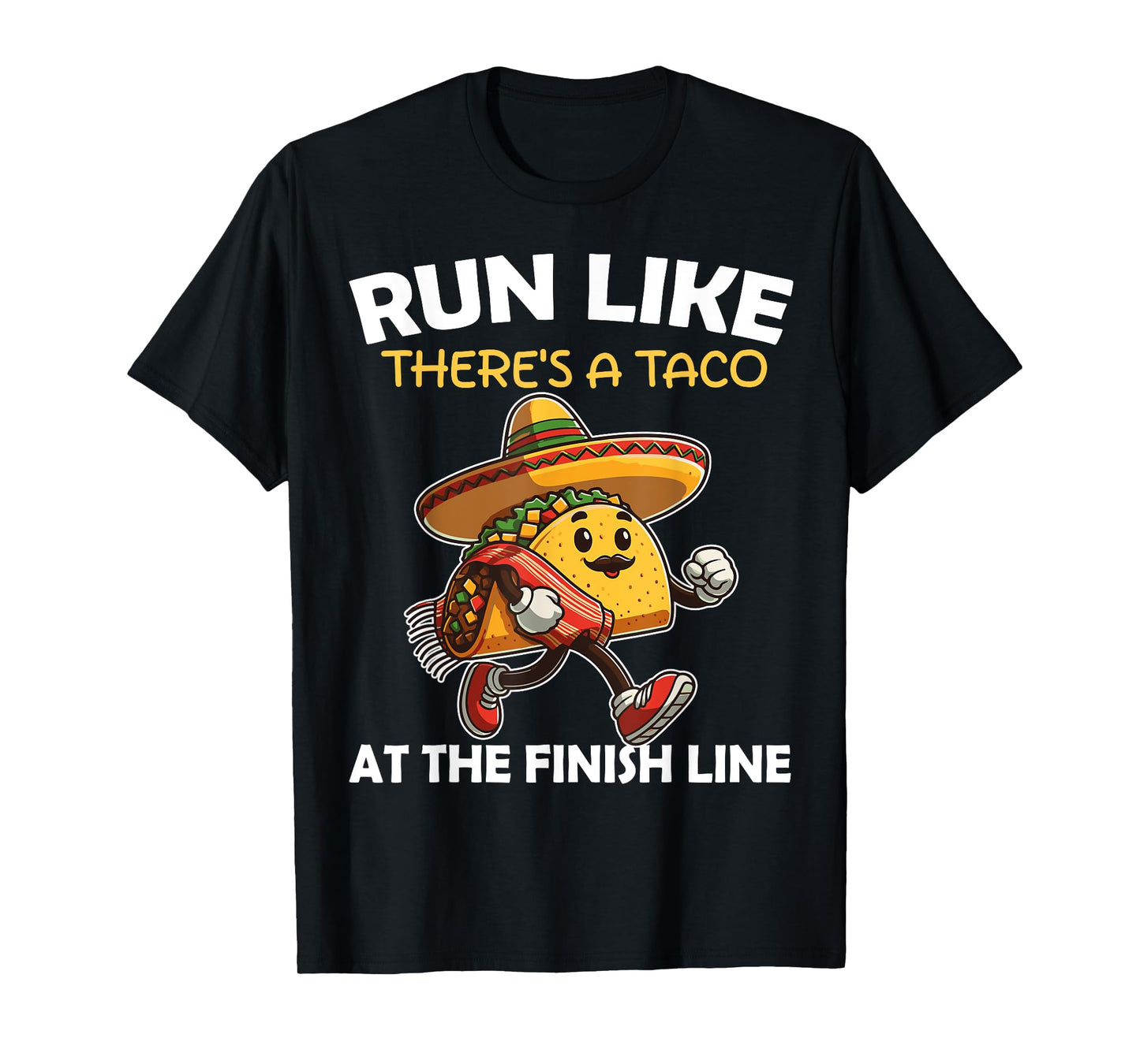 Run like there's a taco at the finish line Cinco de Mayo Gym T-Shirt