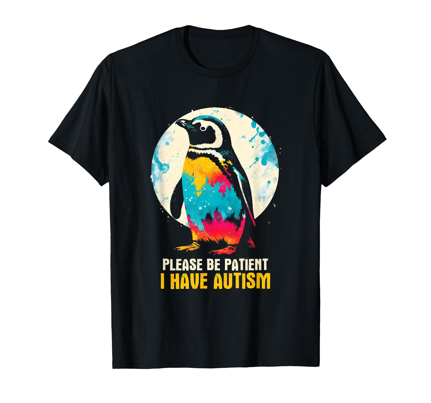Please Be Patient I Have Autism - Autism Awareness Month T-Shirt