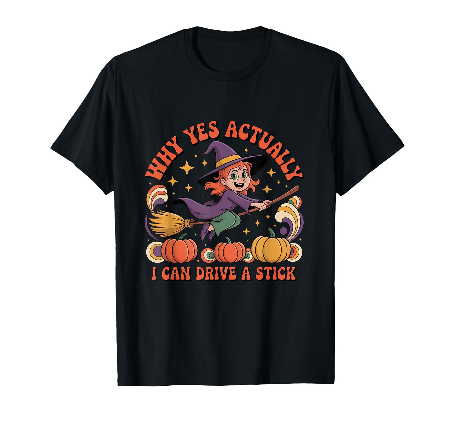 Why Yes Actually I Can Drive A Stick Funny Witch Halloween T-Shirt