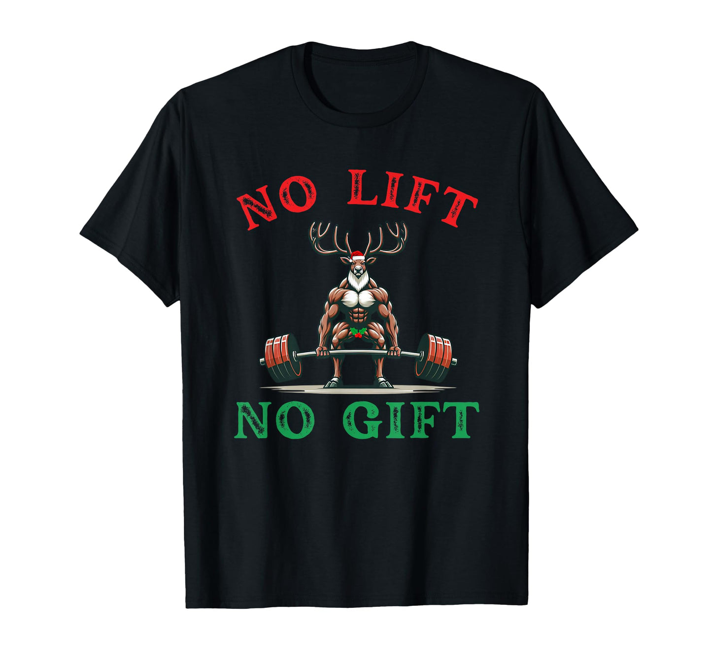 No Lift no Gift Funny Workout Reindeer Christmas Gym Humor T-Shirt