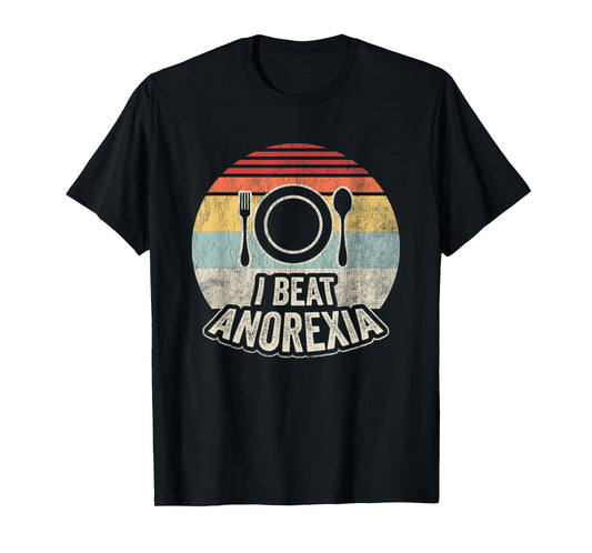I Beat Anorexia Funny Retro Humor T-Shirt