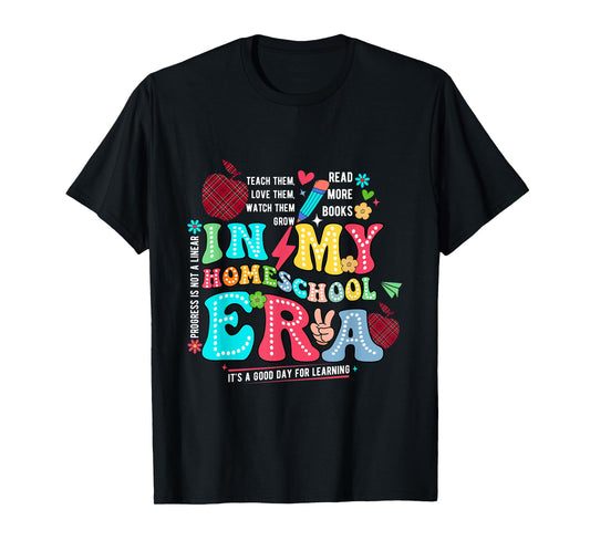 Funny In My Homeschool Era Homeschool Mom Teacher Colorful T-Shirt