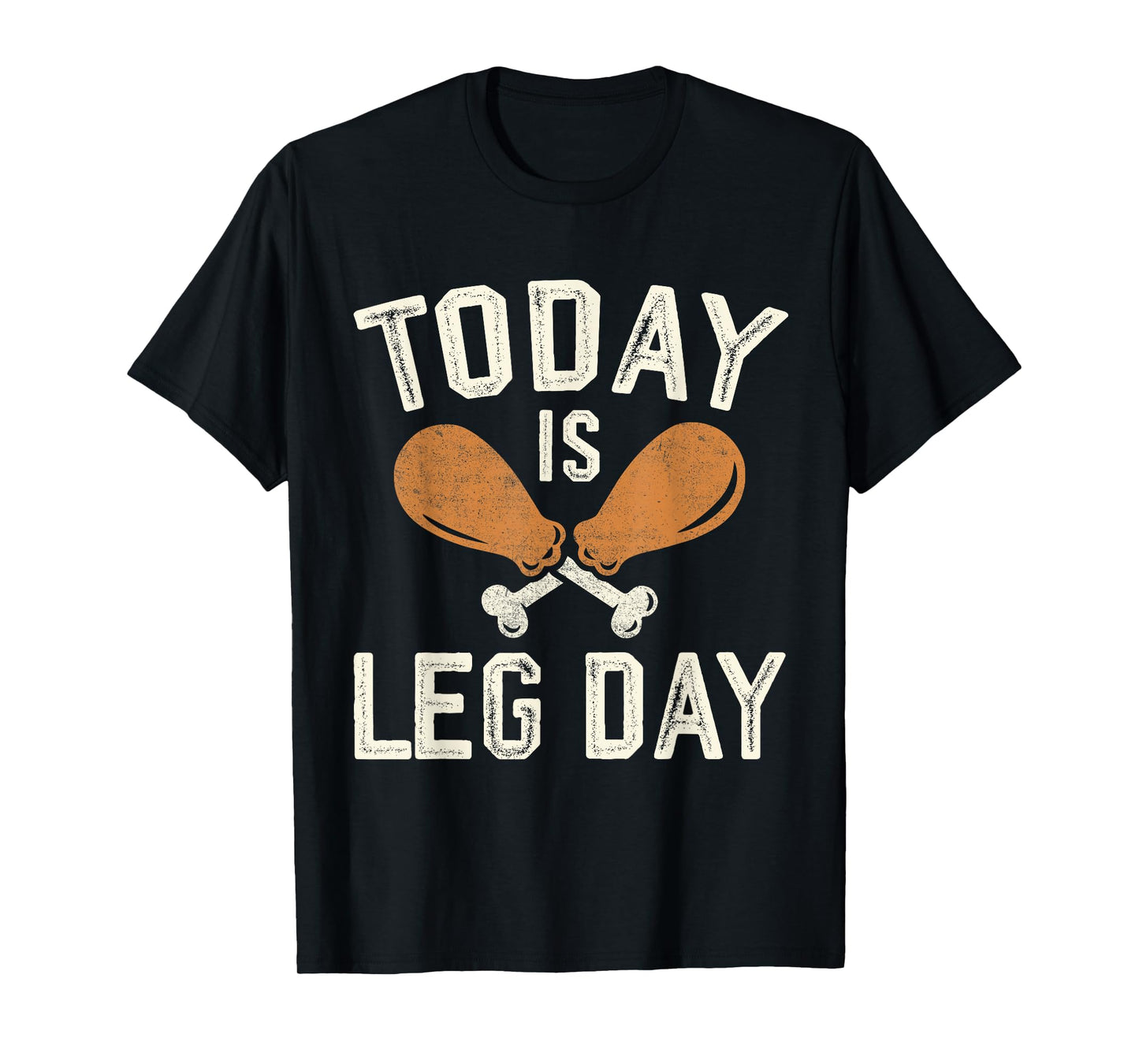 Today is Leg Day for Gym and Fitness Thanksgiving T-Shirt