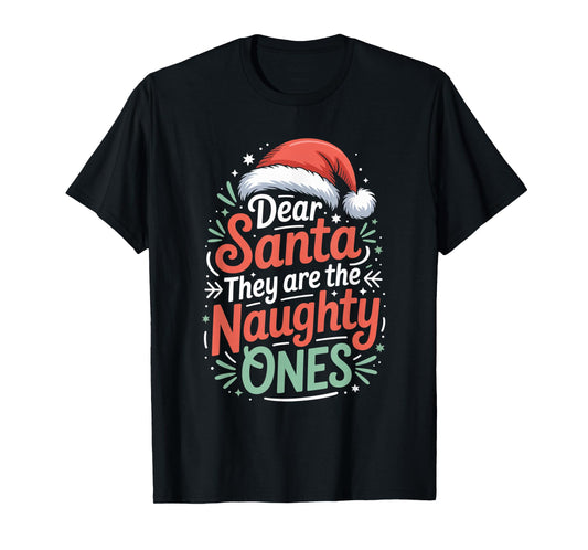 Dear Santa They are The Naughty Ones Playful Holiday T-Shirt