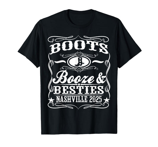 Boots Booze Besties Nashville 2025 Whiskey Theme T-Shirt