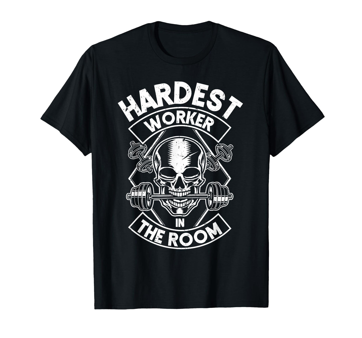 Workout Hardest Worker In The Room T-Shirt