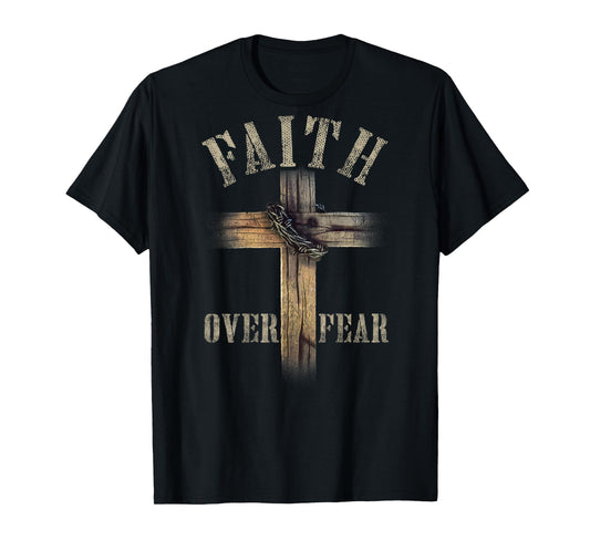 Faith Over Fear American Christian Cross God Jesus (on back) T-Shirt