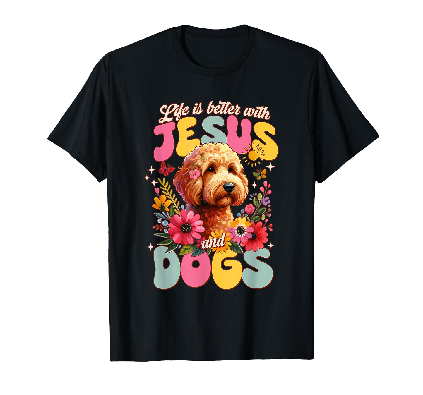 Jesus Christian Floral Life Is Better With Jesus And Dogs T-Shirt