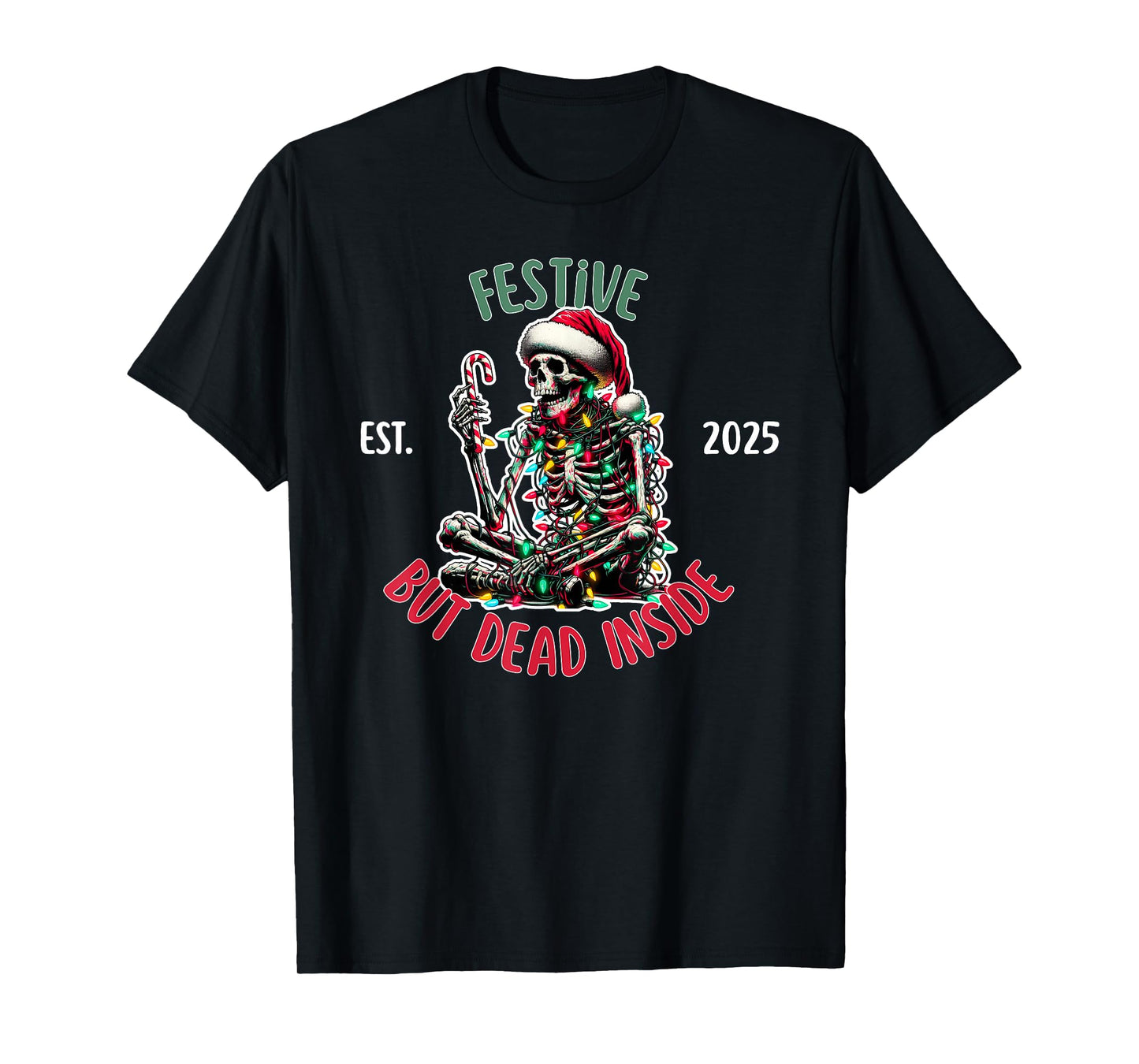 Festive But Dead Inside Decorated Christmas Skeleton T-Shirt