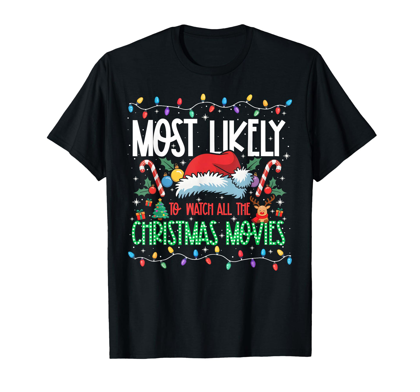 Most Likely to Watch All The Christmas Movies Matching Xmas T-Shirt