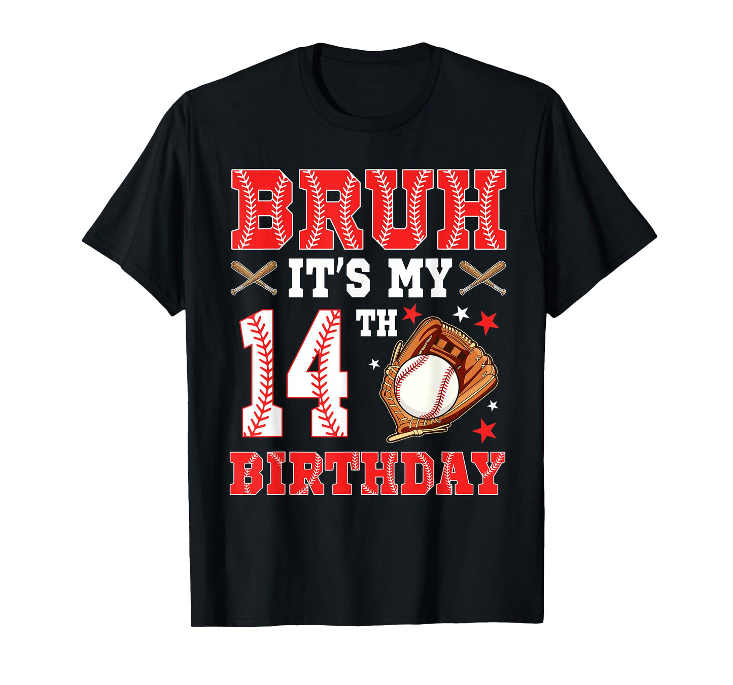 Bruh It's My 14th Birthday Baseball Player 14 Year Old T-Shirt