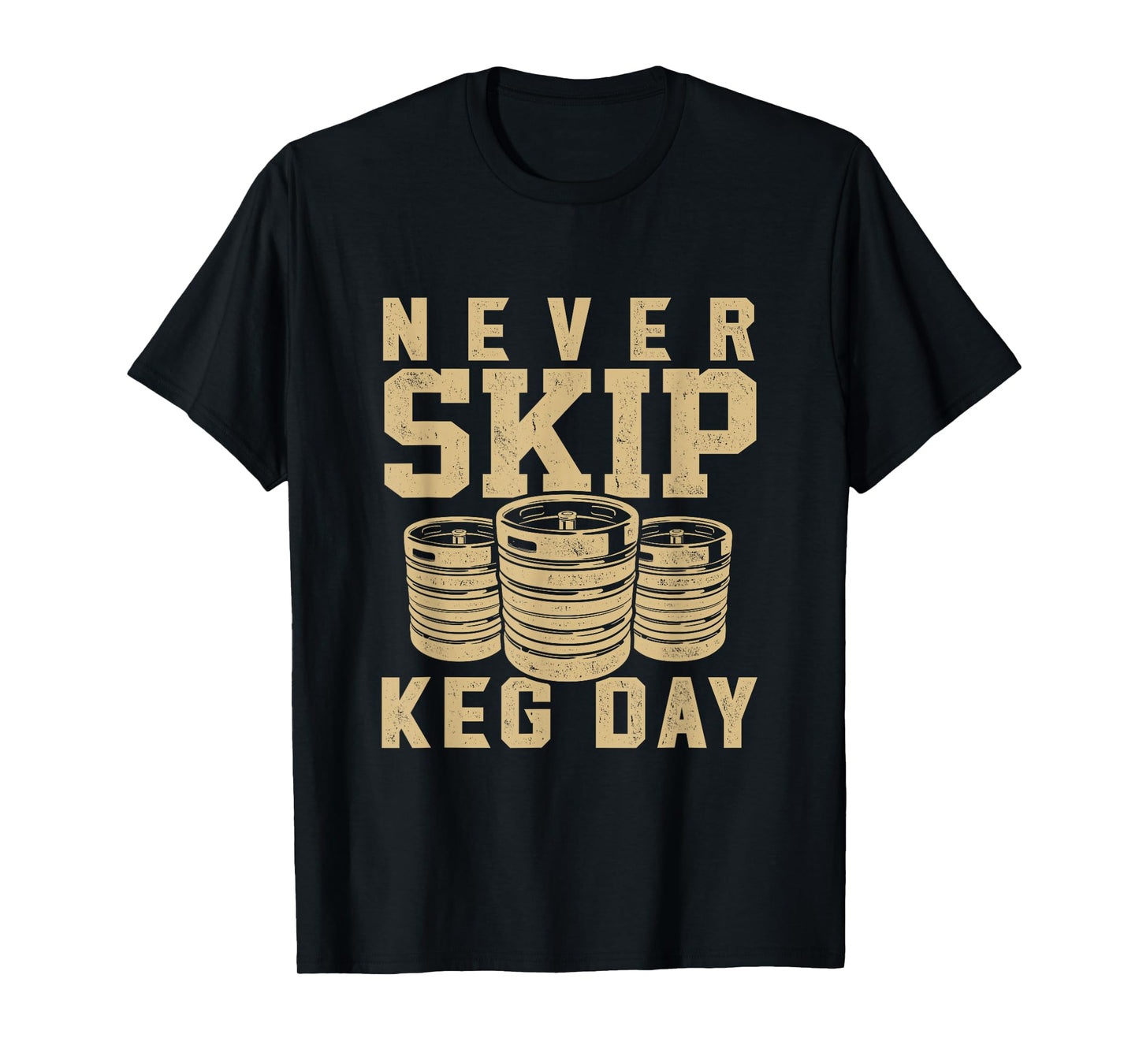 Never Skip Keg Day beer drinker workout brewer T-Shirt
