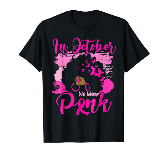 In October We Wear Pink Black Woman Breast Cancer Awareness T-Shirt