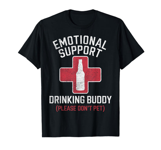 Emotional Support Drinking Buddy Adult Humor Drinking Funny T-Shirt