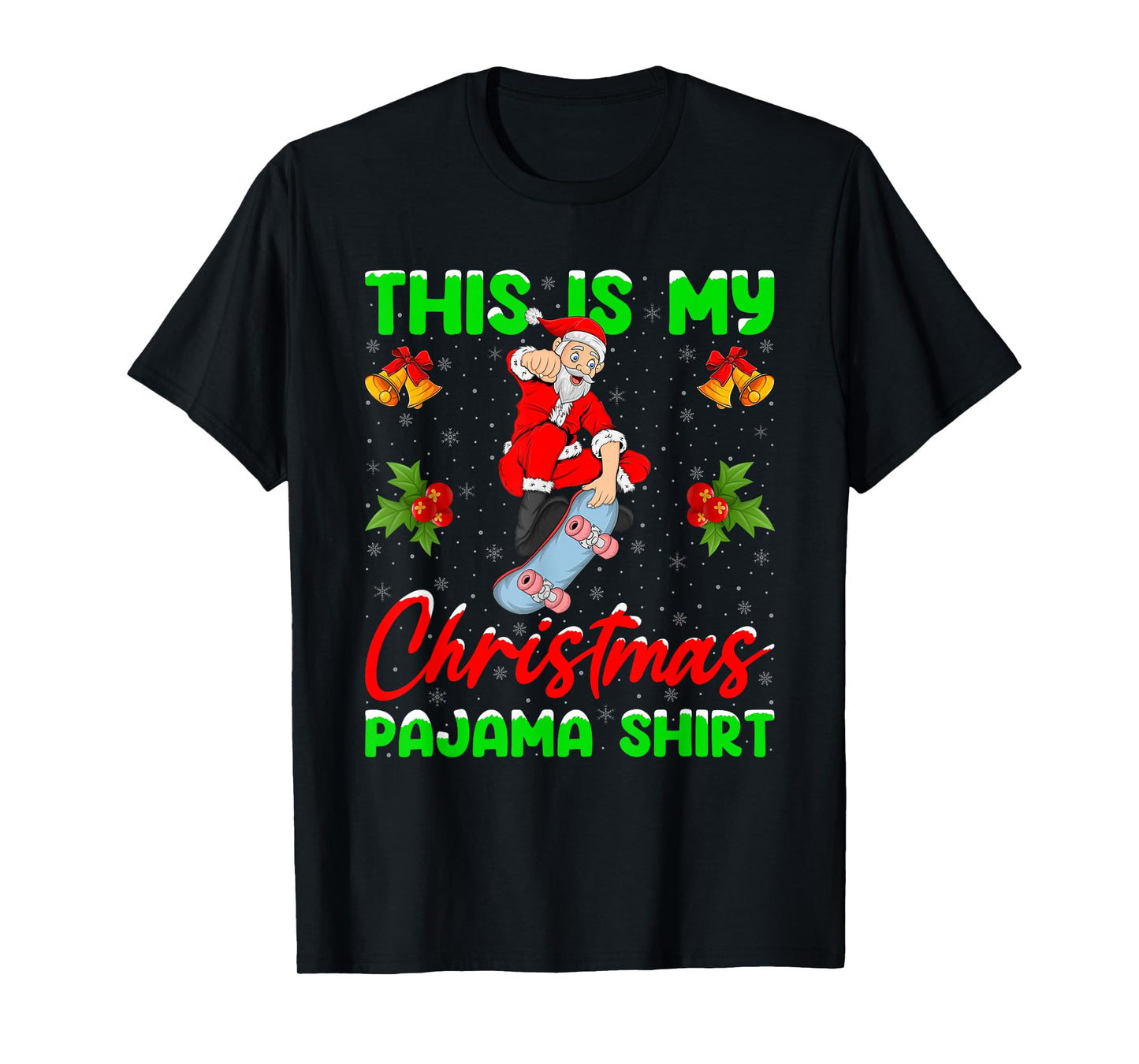 This is My Christmas Pajamas Funny Skateboarding Santa Xmas T-Shirt