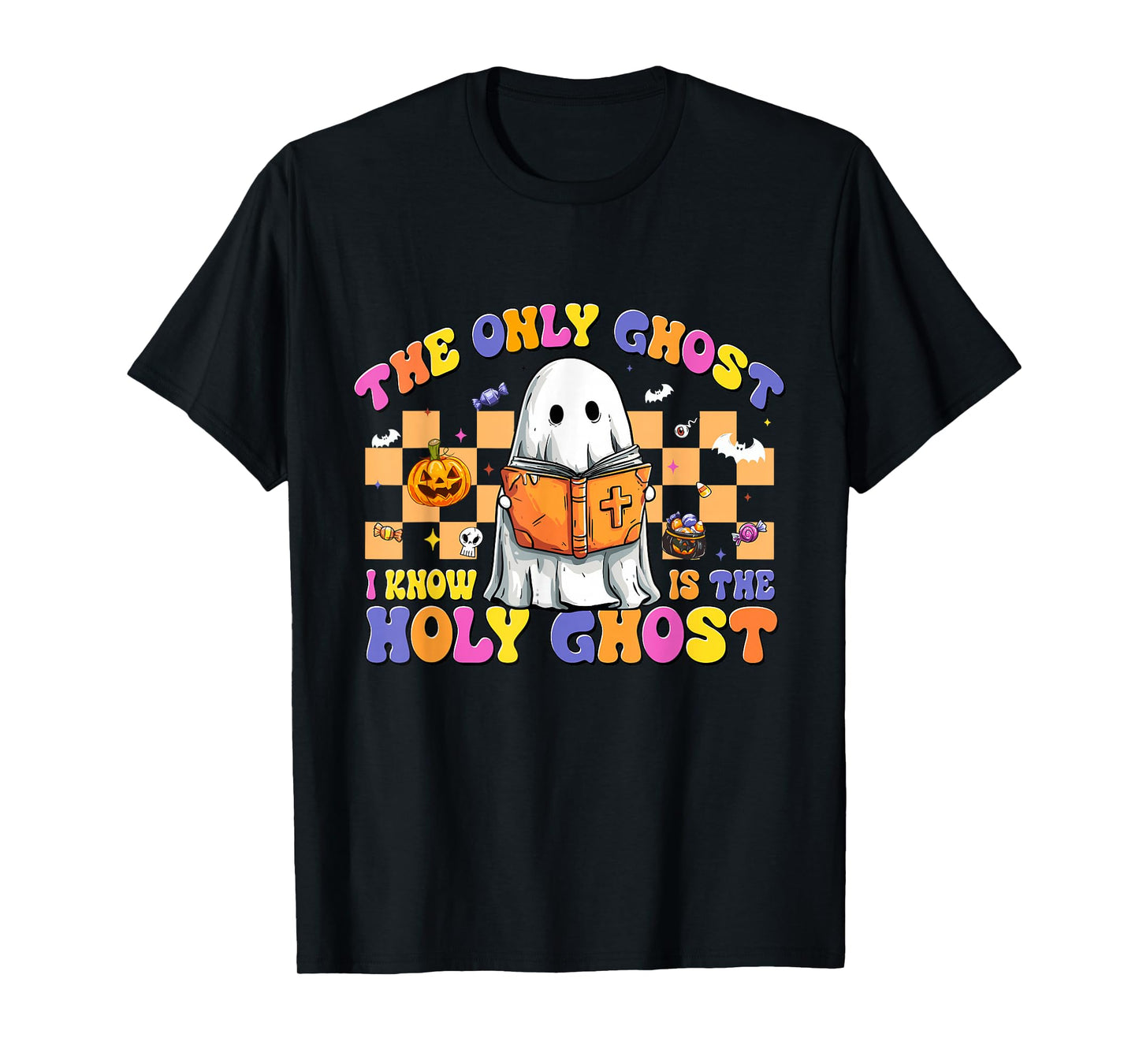 The Only Ghost I Know is The Holy Ghost Halloween Religious T-Shirt