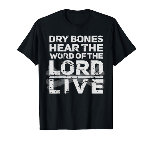 Dry Bones Hear The Word Of The Lord Cool Christian Faith T-Shirt
