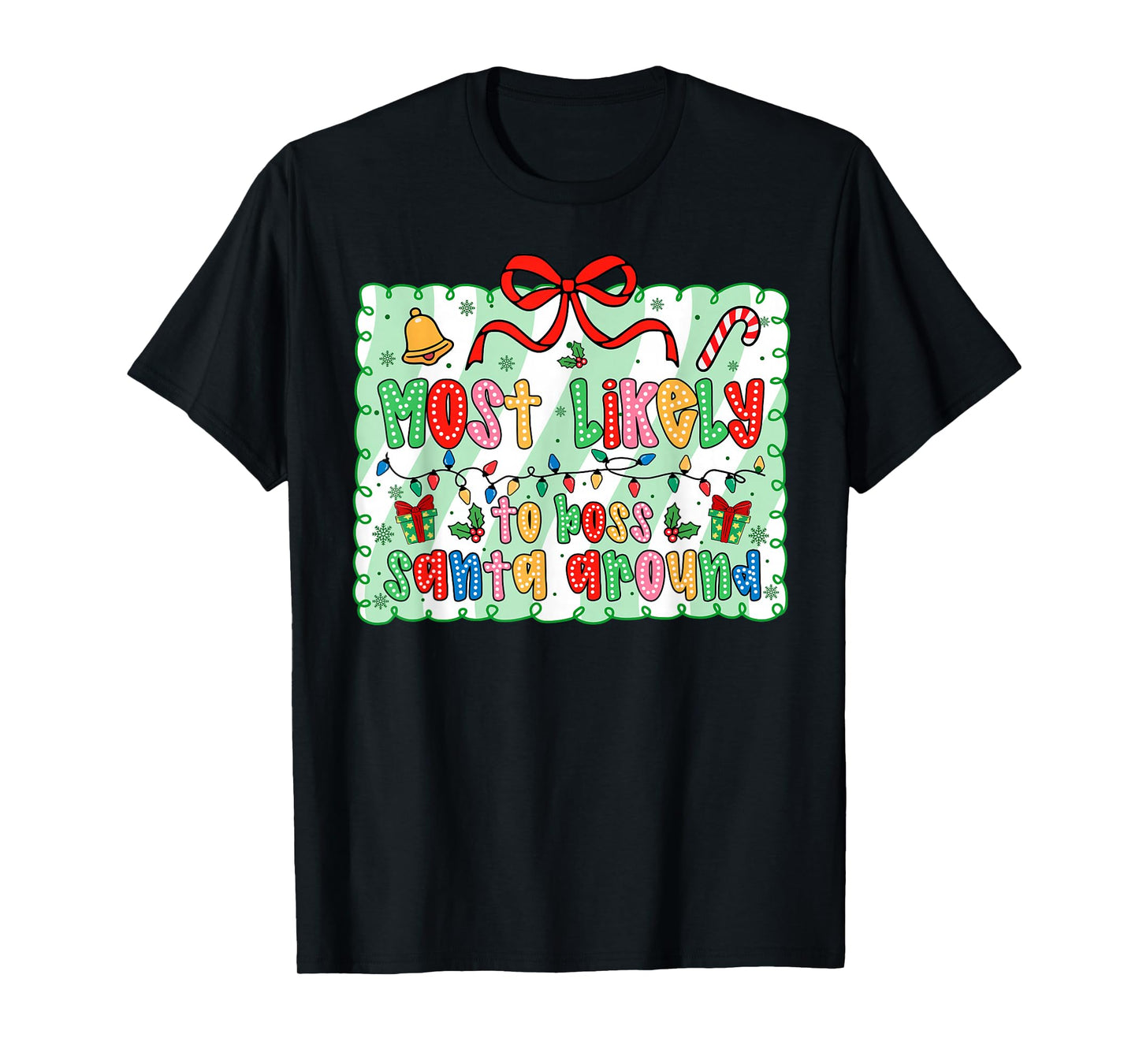 Most Likely to Boss Santa Around Coquette Bow Xmas T-Shirt
