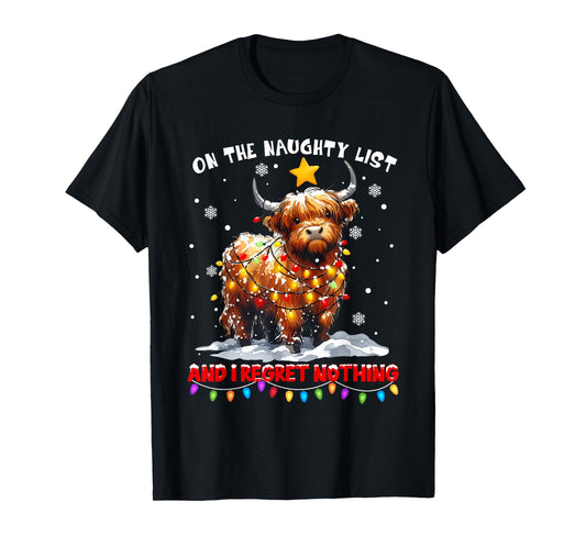 On The Naughty List And Reget Nothing Christmas Highland Cow T-Shirt