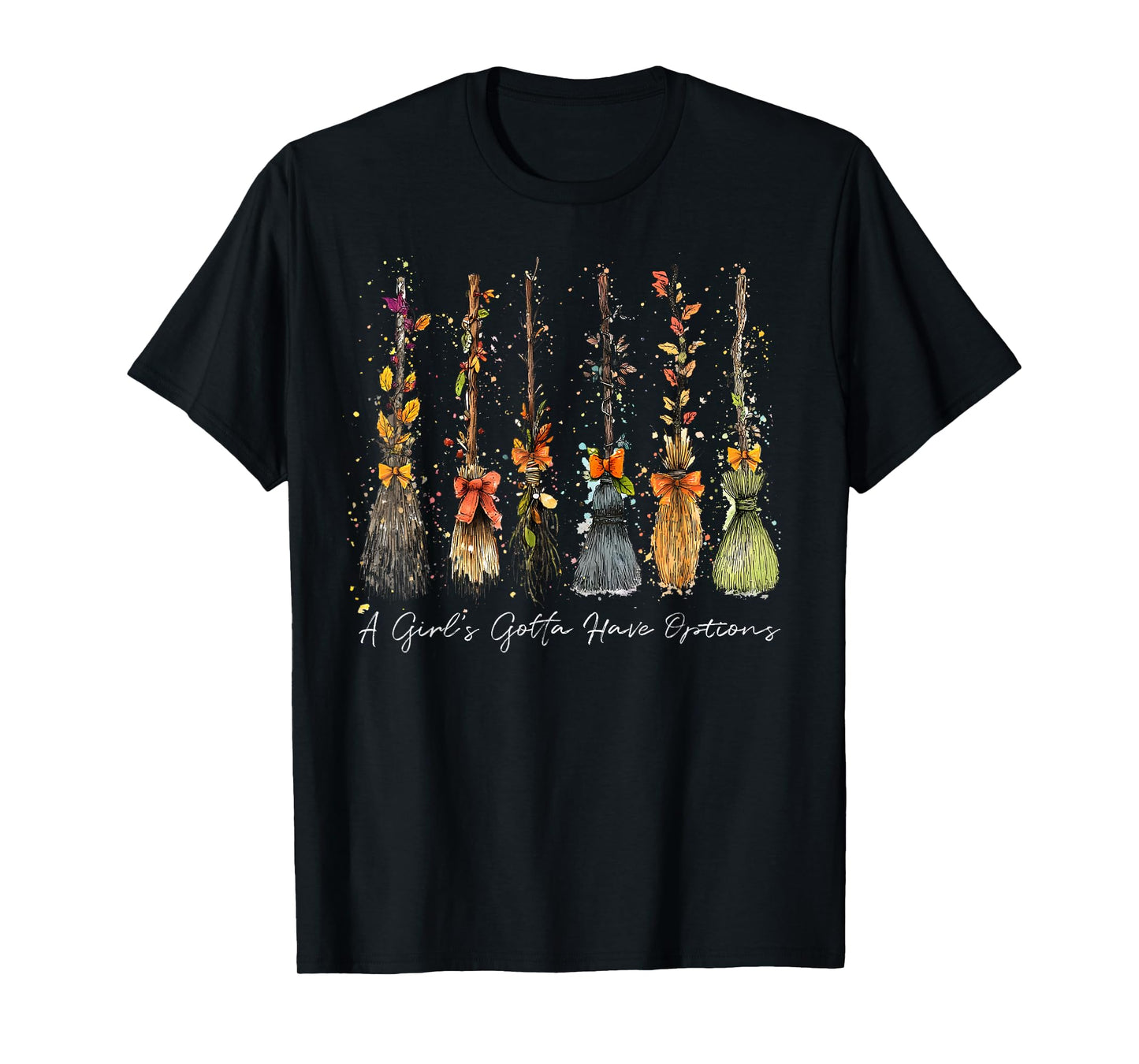 A Girl's Gotta Have Options Halloween Witches Spooky Season T-Shirt