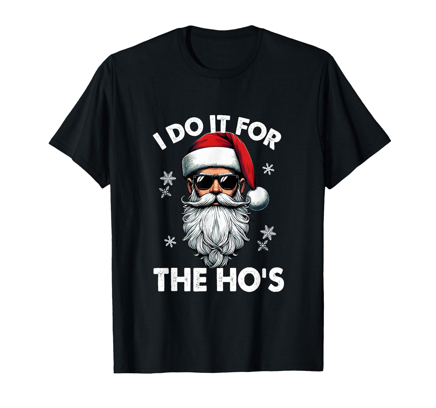 I Do for The Hos Christmas Santa Face Sunglasses Lover T-Shirt