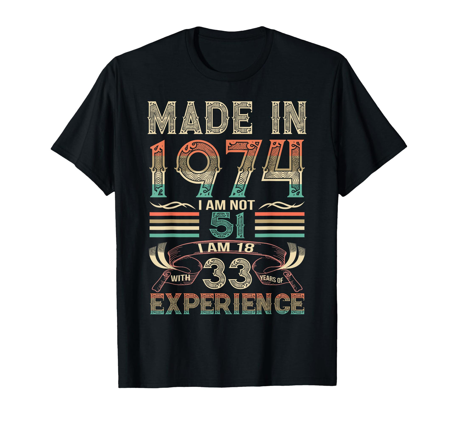 Made in 1974 I'm Not 51th Birthday Experience Vintage Retro T-Shirt