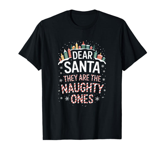 Dear Santa They are The Naughty Ones Humorous Christmas T-Shirt
