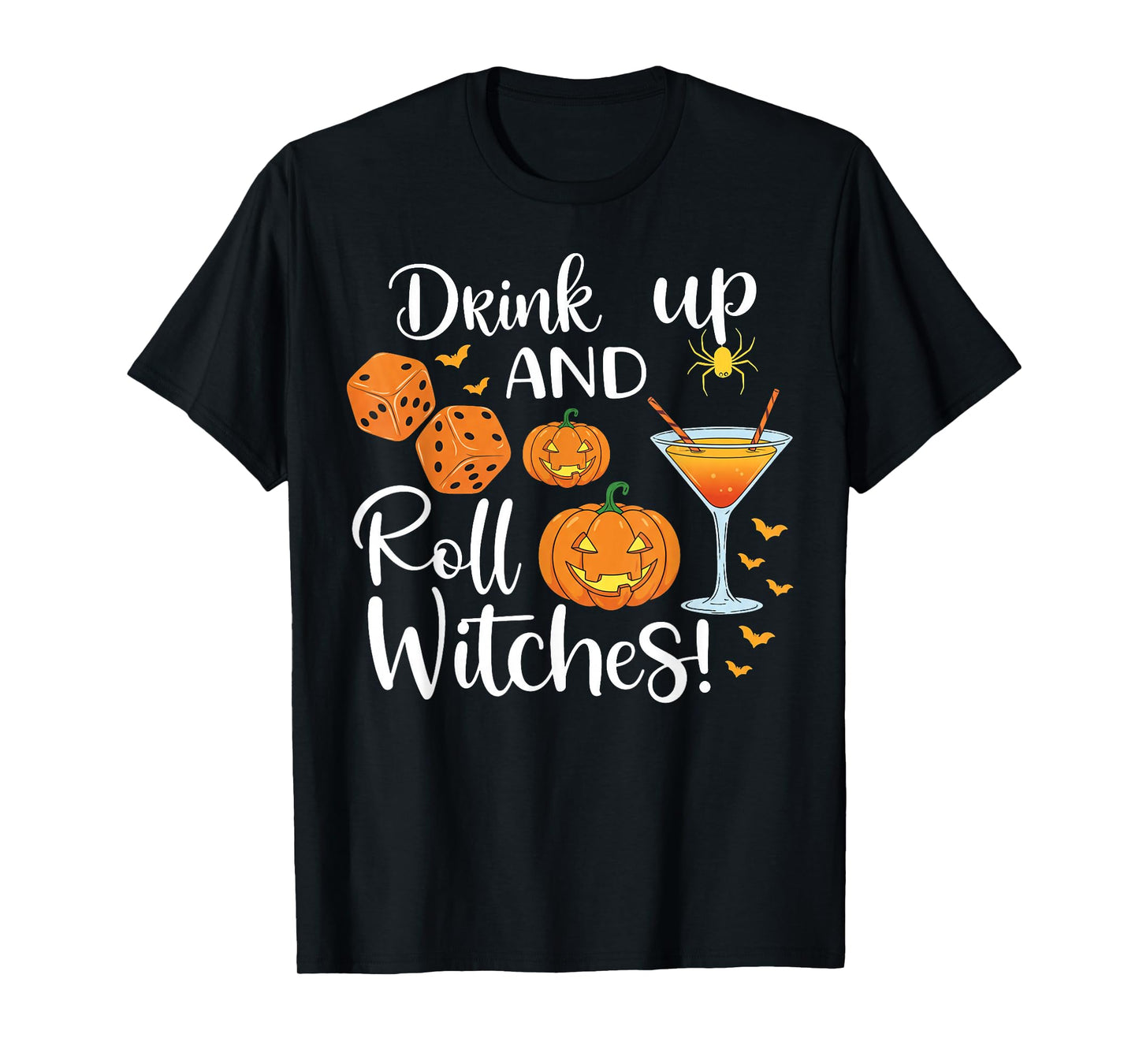 Halloween Bunco dice Women Drink Up and Roll Witches Funny T-Shirt