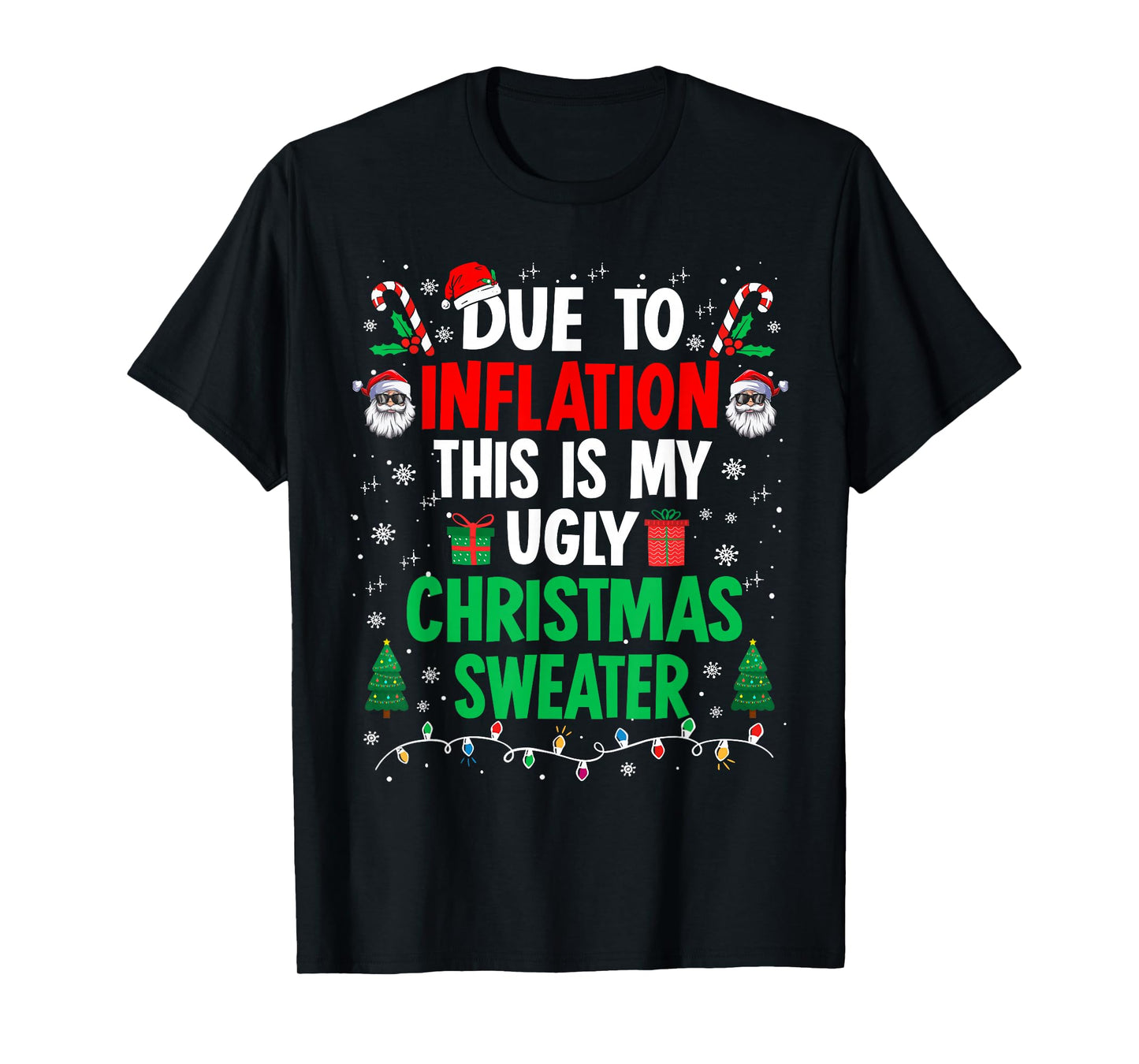 Funny Due to Inflation Ugly Christmas Sweaters for Men Women T-Shirt