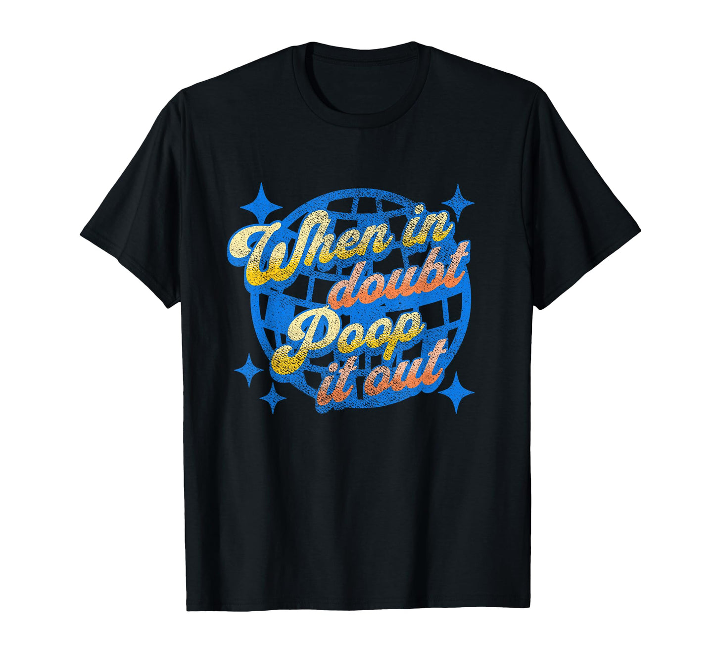 Funny Ironic Sarcastic Sayings Cynical Unique Tees When in Doubt Poop it Out Funny Toilet Adult Humor Meme Unisex-Adults X-Small Black Short Sleeve T-Shirt