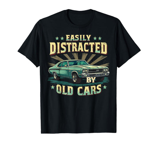 Easily Distracted by Classic Cars Funny Vintage Design T-Shirt