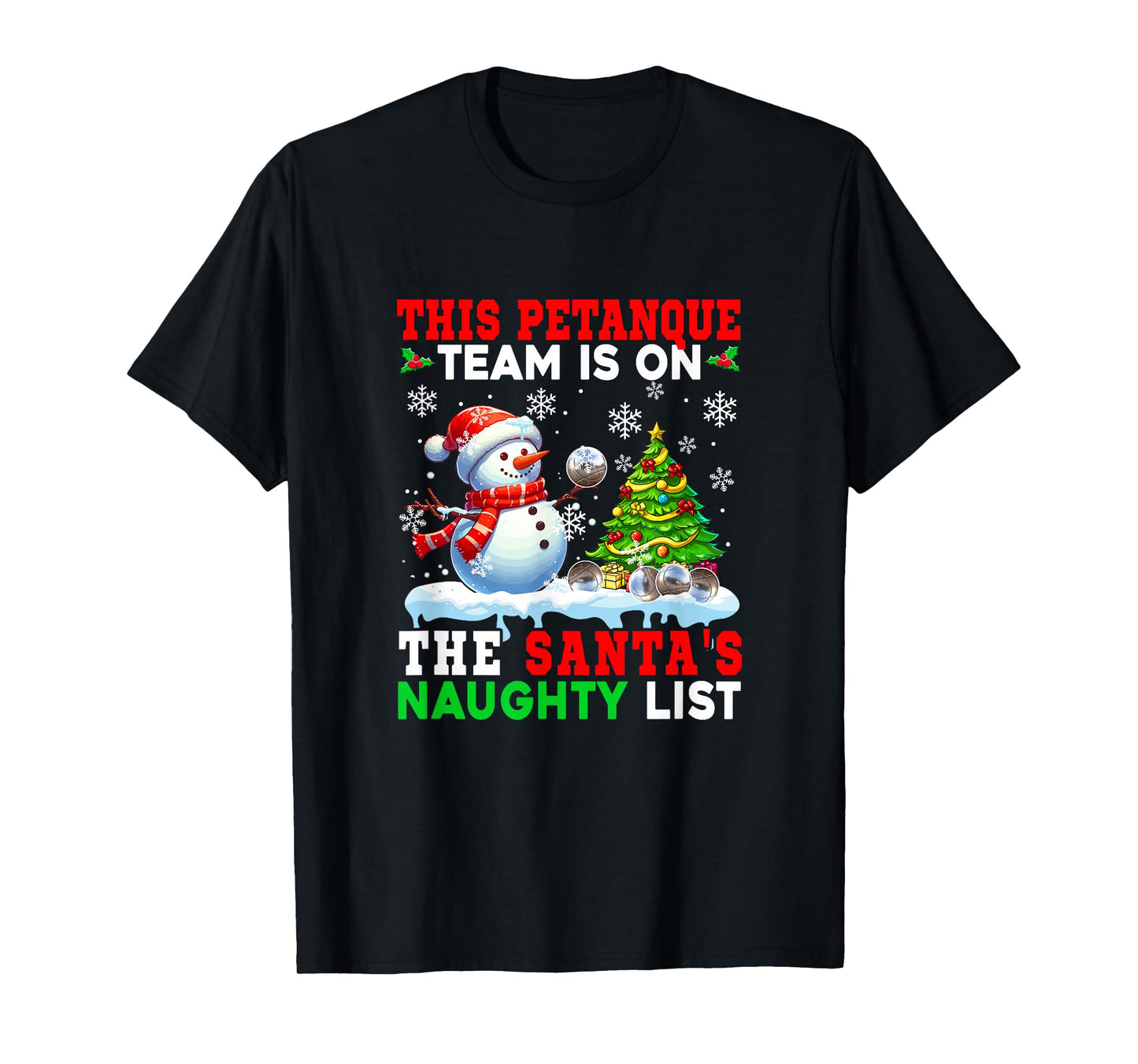 Petanque Team is On Santa's Christmas Naughty List Snowman T-Shirt