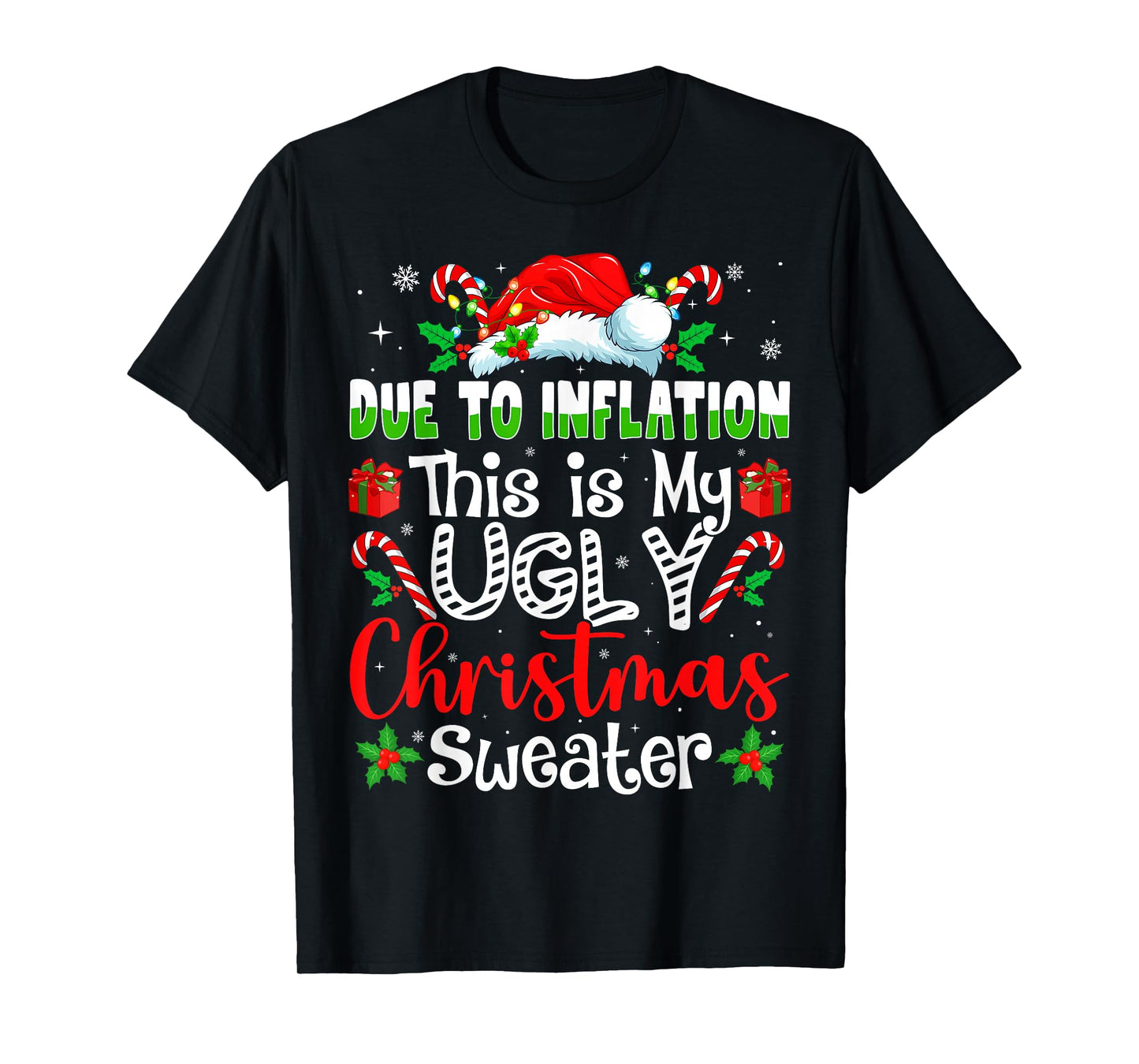 Due to Inflation This is My Ugly Sweater Family Christmas T-Shirt