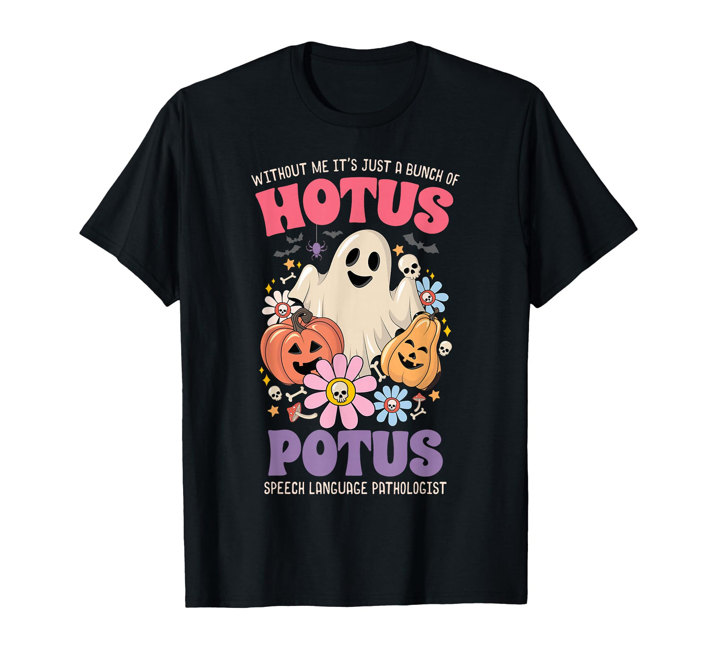 Without Me It's Just A Bunch of Hotus Potus Halloween SLP T-Shirt